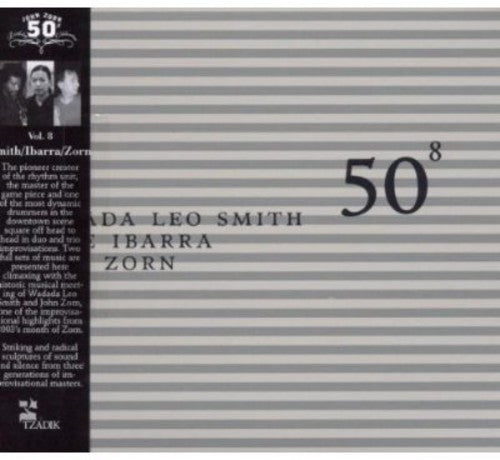 Smith,wadada Leo / Ibarra,susie / Zorn,john - 50th Birthday Celebration 8 - Music CD