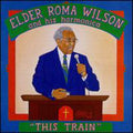 Wilson,elder Roma - This Train - Music CD