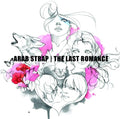 Arab Strap - Last Romance - Music CD