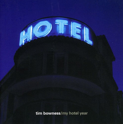 Bowness Tim - My Hotel Year - Music CD