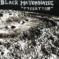 Black Mayonnaise - Ttssattsr - Music CD