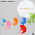 Afro-blues Quintet Plus 1 - New Directions In Sound - Music CD