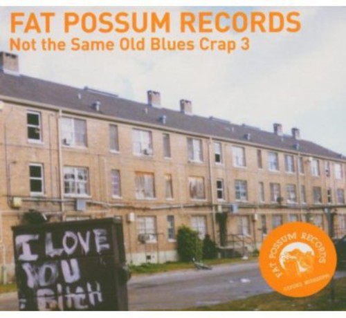 Fat Possum: Not The Same Old Blues Crap 3 / Var - Fat Possum: Not The Same Old Blues Crap 3 / Var - Music CD