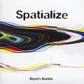 Spatialize - Dryads Bubble - Music CD