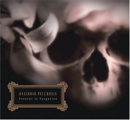 Oneiroid Psychosis - Forever Is Forgotten - Music CD