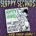 Sloppy Seconds - First 7 Inches & Then Some - Vinyl Record