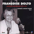 Dolto,francoise - Anthologie Radiophonique: Lorsque L'enfant Parait - Music CD