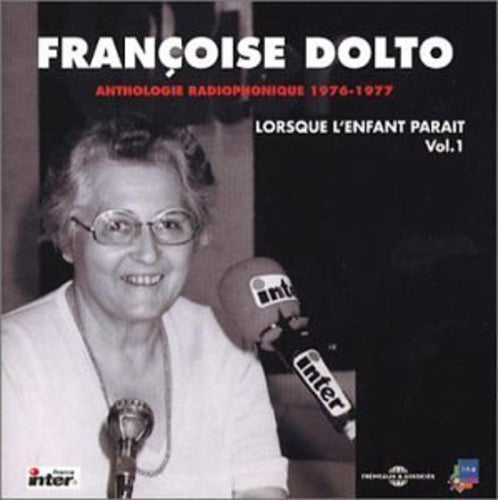 Dolto,francoise - Anthologie Radiophonique: Lorsque L'enfant Parait - Music CD