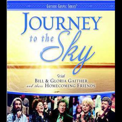 Gaither,bill & Gloria / Homecoming Friends - Journey To The Sky - Music CD