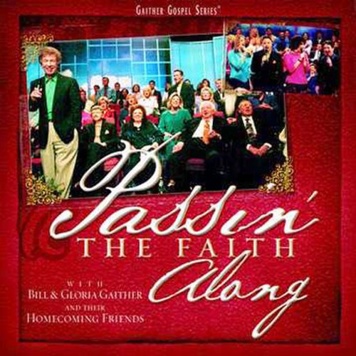 Gaither,bill & Gloria / Homecoming Friends - Passin The Faith Along - Music CD
