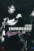 Thorogood,george & Destroyers - 30th Anniversary Tour: Live In Europe - DVD