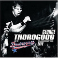 Thorogood,george & Destroyers - 30th Anniversary Tour: Live In Europe - Music CD