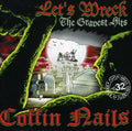 Coffin Nails - Let's Wreck: Gravest Hits - Music CD