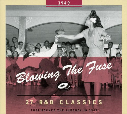 1949-blowing The Fuse: 27 R&b Classics That Rocked - 1949-blowing The Fuse: 27 R&b Classics That Rocked - Music CD
