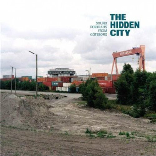 Hidden City: Sound Portraits From Goteborg / Var - Hidden City: Sound Portraits From Goteborg / Var - Music CD
