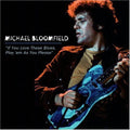 Bloomfield,michael - If You Love These Blues / Play 'em As You Please - Music CD