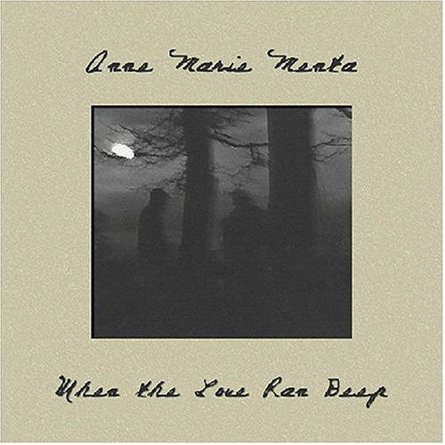 Menta,anne Marie - When The Love Ran Deep - Music CD