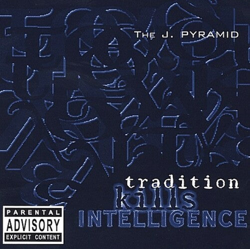 J. Pyramid - Tradition Kills Intelligence - Music CD