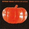 Severed Heads - Rotund For Success - Music CD