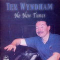 Wyndham,tex - No New Tunes - Music CD