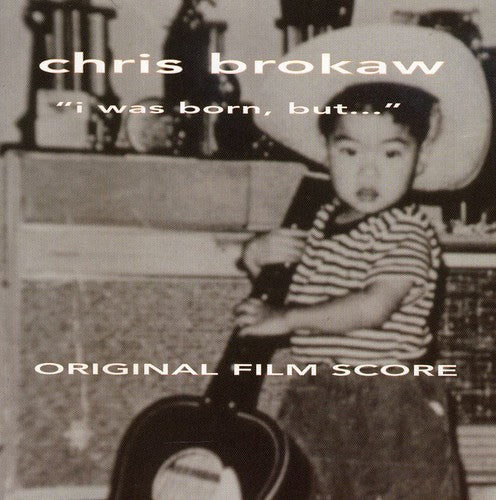 Brokaw,chris - I Was Born But (score) / O.s.t - Music CD