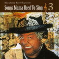 Songs Mama Used To Sing 3 / Various - Songs Mama Used To Sing 3 / Various - Music CD