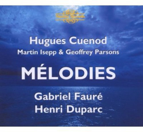 Faure / Duparc / Cuenod / Isepp / Parsons - Melodies - Music CD