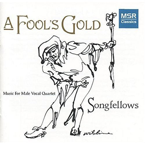 Songfellows - Fool's Gold: Music For Male Vocal Quartet - Music CD