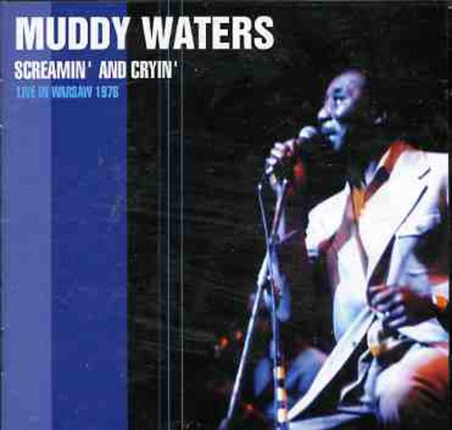 Waters,muddy - Screamin & Cryin: Live In Warsaw 1976 - Music CD