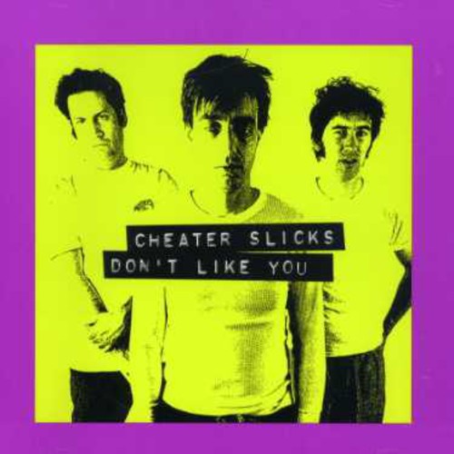 Cheater Slicks - Don't Like You - Music CD
