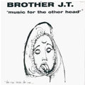 Brother Jt & Vibrolux - Music For The Other Head - Music CD