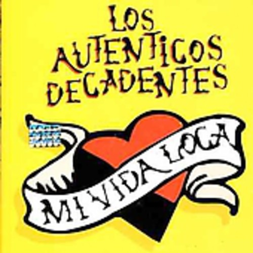Autenticos Decadentes - Mi Vida Loca - Music CD