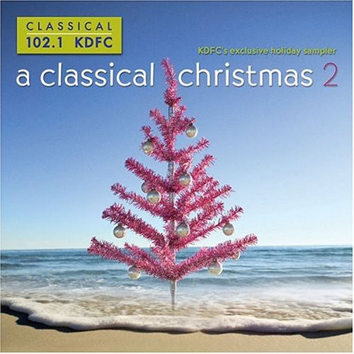 Kdfc-a Classical Christmas 2 / Various - Kdfc-a Classical Christmas 2 / Variou - Music CD