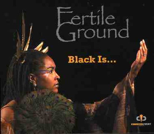 Fertile Ground - Black Is - Music CD