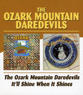 Ozark Mountain Daredevils - Ozark Mountain Daredevils / It'll Shine When It - Music CD