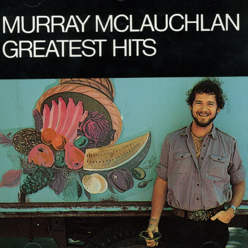 Mclauchlan,murray - Greatest Hits - Music CD