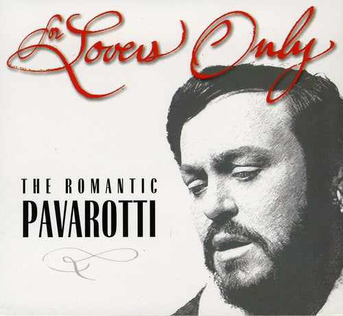 Pavarotti,luciano - For Lovers Only: The Romantic Pavarotti - Music CD