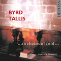 Dunedin Consort / Byrd / Tallis - In Chains Of Gold - Music CD