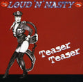 Loud N Nasty - Teaser Teaser - Music CD