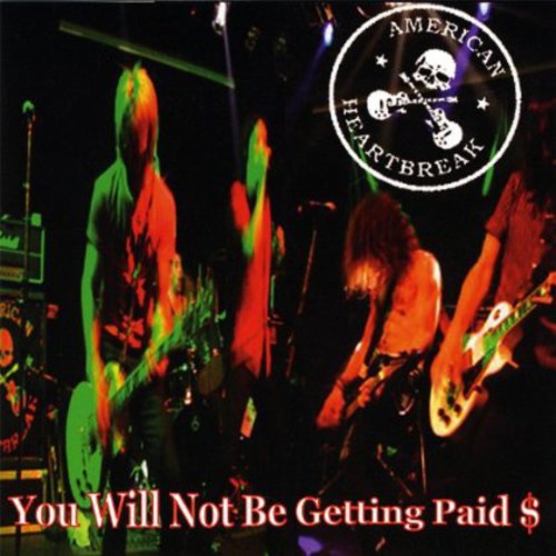 American Heartbreak - You Will Not Be Getting Paid - Music CD