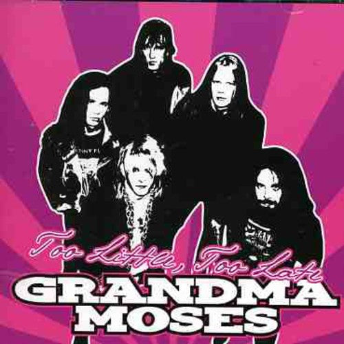 Grandma Moses - Too Little Too Late - Music CD