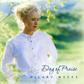 Weeks,hilary - Day Of Praise - Music CD