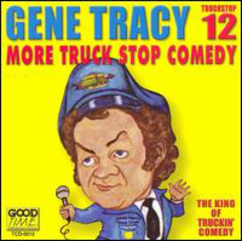 Tracy,gene - Truckstop 12: More Truckstop Comedy - Music CD