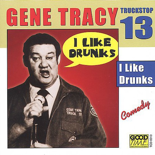 Tracy,gene - I Like Drunks 13 - Music CD