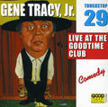 Tracy,gene Jr. - Live At The Goodtime 29 - Music CD