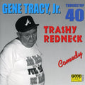 Tracy,jr,gene - Trashy Redneck - Music CD