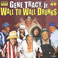 Tracy,gene Jr. - Wall To Wall Drunks - Music CD