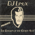 Dj Linux - Return Of The Geary Act - Music CD