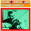 Grappelly,stephane - Finesse Plus Feeling Equals Jazz - Music CD