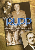 Adolph Rupp: Myth Legend & Fact - Adolph Rupp: Myth Legend & Fact - DVD